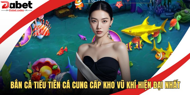 Bắn Cá Tiểu Tiên Cá